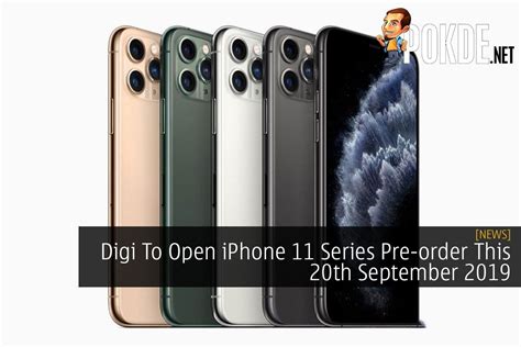 Digi To Open Iphone 11 Series Pre Order This 20th September 2019
