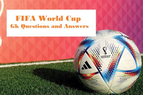 100 Fifa World Cup Gk Questions And Answers Edudwar