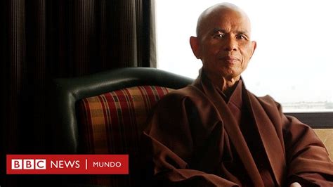 Thich Nhat Hanh El Monje Budista Que Martin Luther King Propuso Para