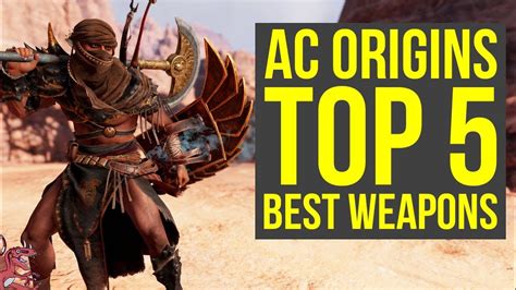 Assassin S Creed Origins Best Weapons TOP 5 MOST AMAZING WEAPONS AC
