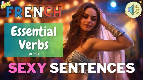 Learn French 30 Essential Verbs With Sexy Sentences By Chatgpt Youtube