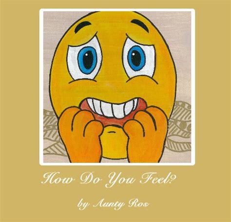 How Do You Feel By Aunty Ros Blurb Books