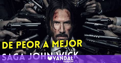 Cu L Es La Mejor Pel Cula De John Wick Top Vandal Random
