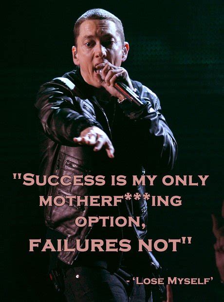 You only get one shot, do not miss your chance to blow. "Success is my only motherf***ing options, failures not" - 'Lose Yourself' - 16... - Capital XTRA