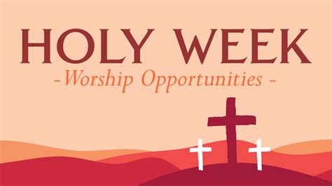 Holy Week Worship Opportunities Lone Star United Methodist Church