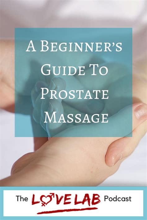 A Beginner S Guide To Prostate Massage The Love Lab Podcast