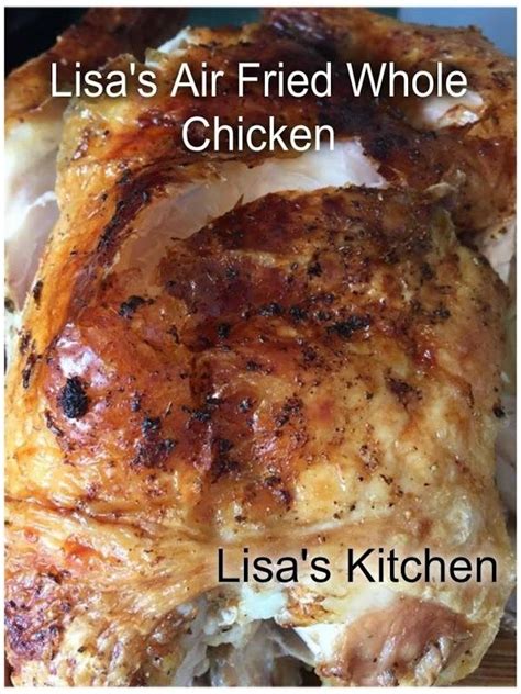 Fried green tomato eggs benedict with blender cajun hollandaisekitchenaid. Lisa's Air Fried Whole Chicken | Recipe | Chicken recipes, Recipes