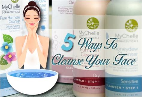 Five Different Ways To Cleanse Your Face Properly Face Cleansing