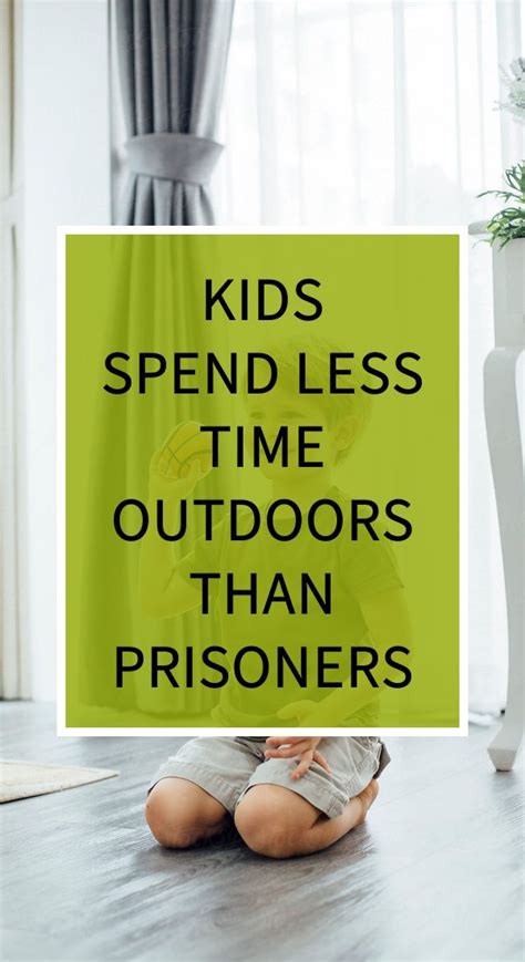 Kids Spend Less Time Outdoors Than Prisoners Natural Teething