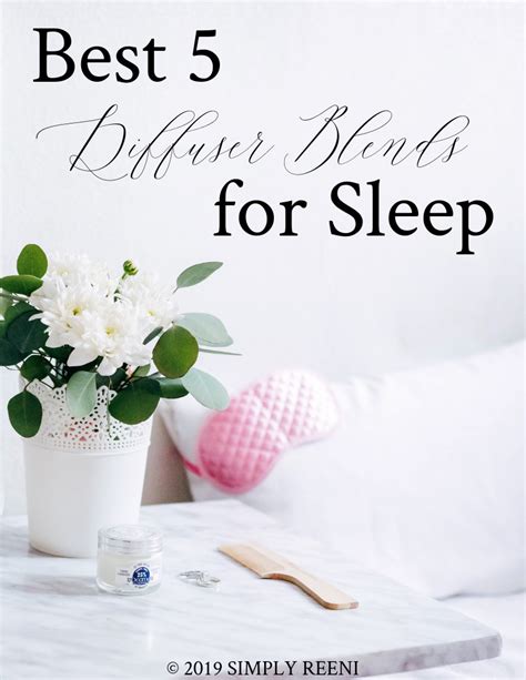 Best Diffuser Blends For Sleep Simply Reeni