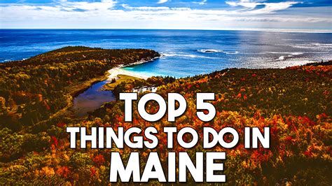 Top 5 Things To Do In Maine Travel And Pleasure