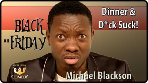 michael blackson dinner and a dick suck black friday ep 31 youtube