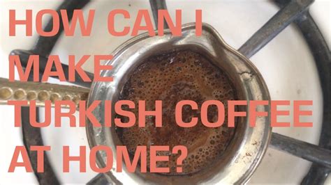 How Can I Make Turkish Coffee At Home Youtube