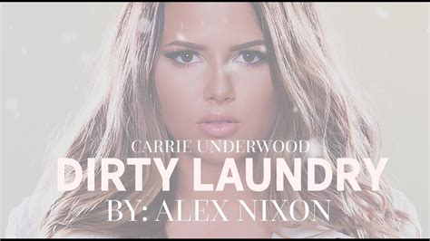 Carrie Underwood Dirty Laundry Cover By Alex Nixon YouTube
