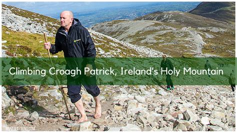 Climbing Croagh Patrick Irelands Holy Mountain