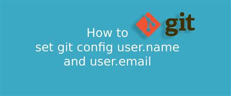 How To Set Git Config Username And Email