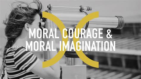 How To Have Moral Courage And Moral Imagination Youtube
