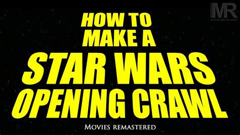 How To Make A Star Wars Opening Crawl The Easy Way And For Free Correct