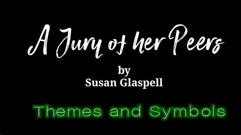 A Jury Of Her Peers By Susan Glaspell Themes And Symbols Short Story Literature Youtube