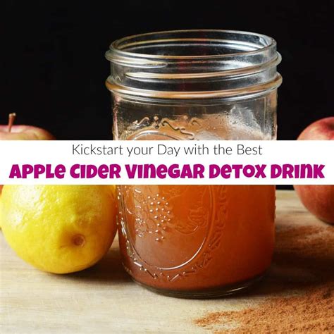 kickstart your day with the best apple cider vinegar detox drink recipe apple cider vinegar