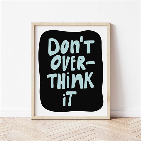Dont Overthink It Wall Art Inspirational Quotes Wall Art Etsy