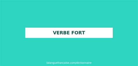 Définition De Verbe Fort Dictionnaire Français