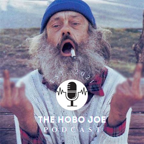 The Hobo Joe Podcast Podcast On Spotify
