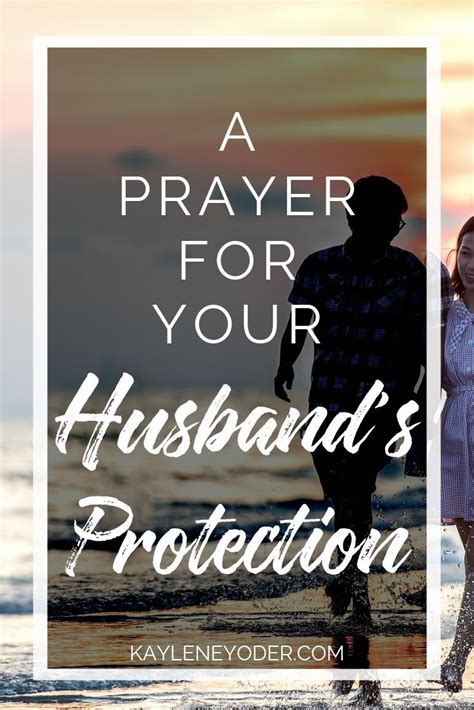 A Prayer For Our Husbands Protection Kaylene Yoder