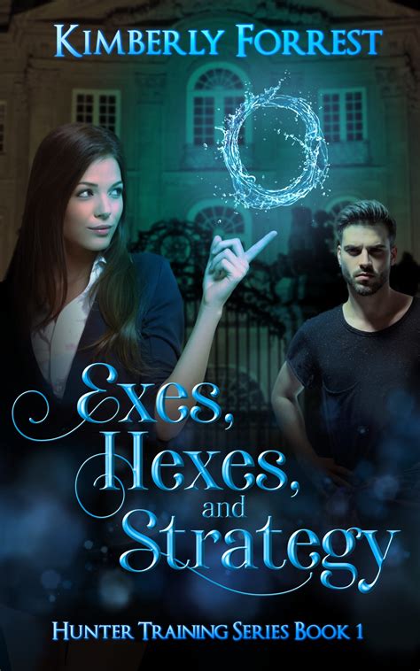 Exes Hexes And Strategy Book 1 Kimberly Forrest