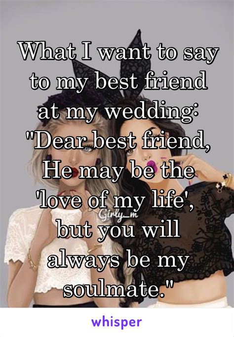 What I Want To Say To My Best Friend At My Wedding Dear Best Friend