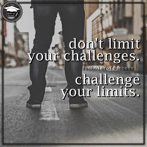 Dont Limit Your Challenges Challenge Your Limits ⭐ Follow Me And