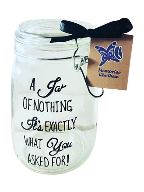 The Jar Of Nothing Its Exactly What You Asked For Perfect Gag T