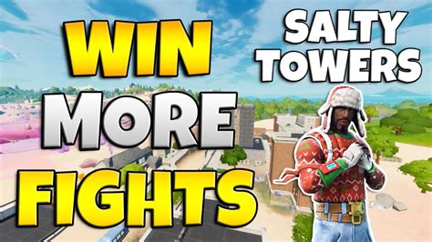 Salty Towers How To Win More Fights In Season 5 Fortnite Best