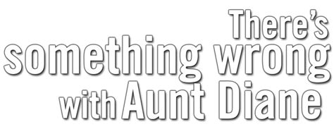 Theres Something Wrong With Aunt Diane Movie Fanart Fanarttv