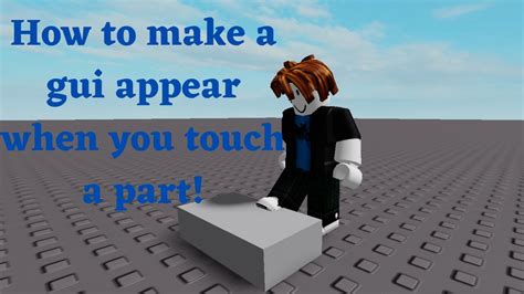 How To Make A Gui Appear When You Touch A Part In Roblox Studio