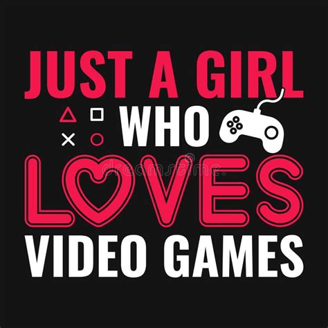 Gaming Quotes Just A Girl Who Loves Video Games Vector T Shirt