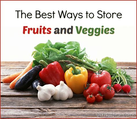 How To Store Vegetables And Fruit So They Last Longer Storing