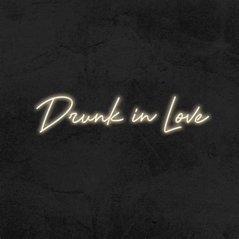 Drunk In Love Neon Sign Drunk In Love Sign Wedding Neon Etsy
