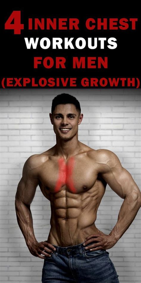 4 Inner Chest Workout For Menexplosive Growth Chest Workout For Men