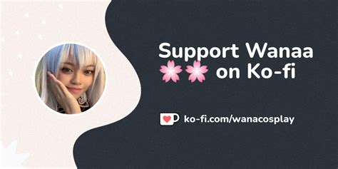 Support Wanaa On Ko Fi ️ Ko Fi ️ Where Creators Get Support From