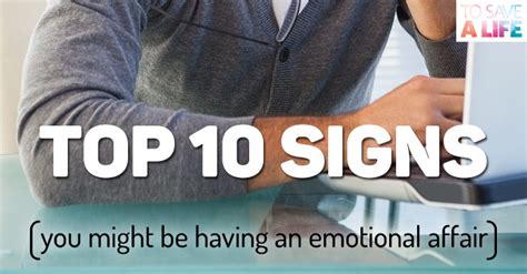Top 10 Signs That You Might Be Having An Emotional Affair To Save A Life