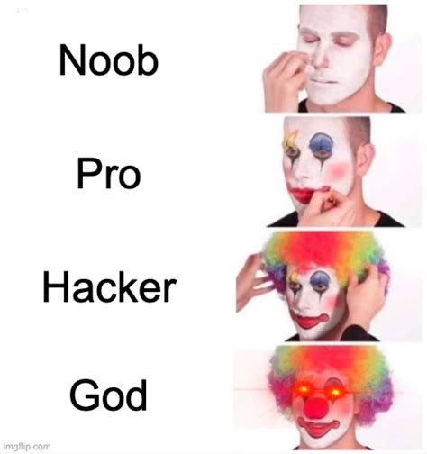 Noob Pro Hacker God Imgflip