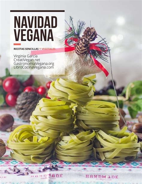 Recetas veganas con menos de 10 ingredientes o listas en menos de 1 hora. Navidad vegana creativegan 2016 (con imágenes) | Recetas ...