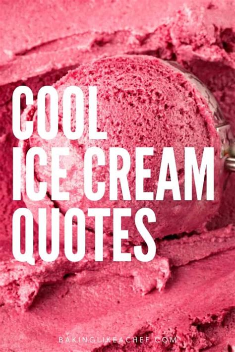 201 Ice Cream Quotes And Sayings Baking Like A Chef