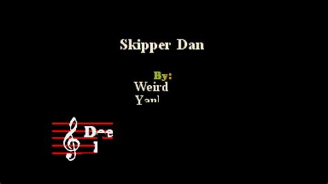 Weird Al Yankovic Skipper Dan Custom Karaoke Video Youtube