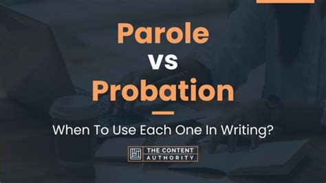 parole vs probation when to use each one in writing