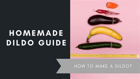 How To Make A Dildo Guide To Diy Sex Toys The Gritty Woman