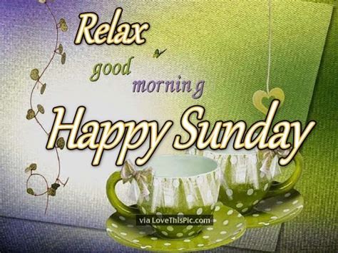 Relax Good Morning Happy Sunday Pictures Photos And Images For