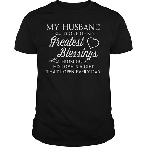 My Husband Is One Of My Greatest Blessings From God His Love Is A Gift Shirt