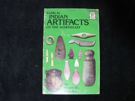 Guide To Indian Artifacts Of The Northeast By Roger Moeller